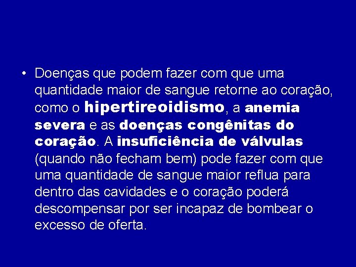  • Doenças que podem fazer com que uma quantidade maior de sangue retorne