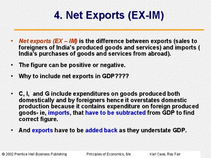 4. Net Exports (EX-IM) • Net exports (EX – IM) is the difference between
