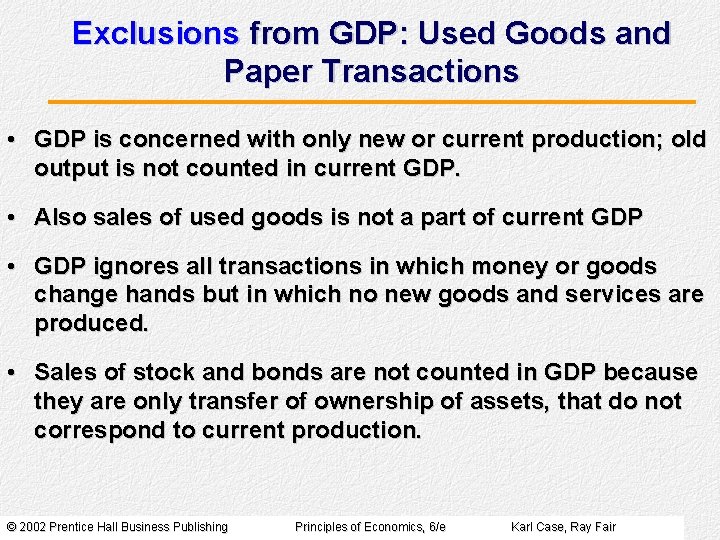 Exclusions from GDP: Used Goods and Paper Transactions • GDP is concerned with only