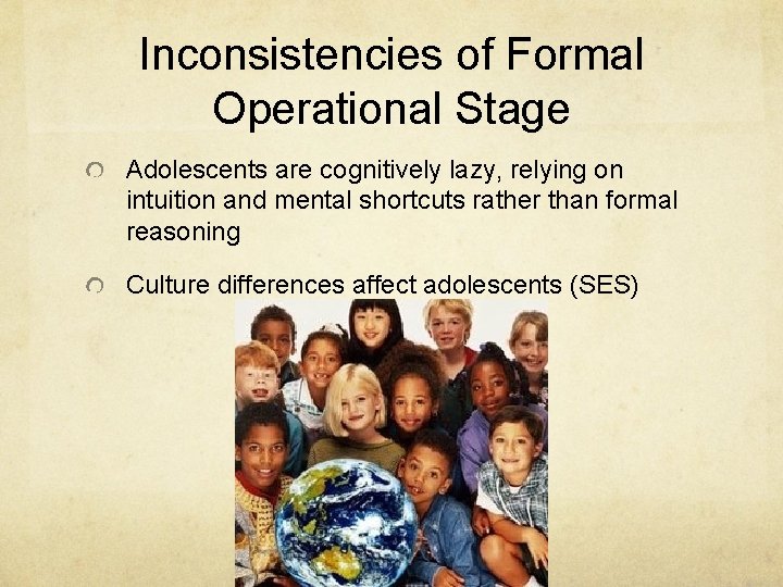 Inconsistencies of Formal Operational Stage Adolescents are cognitively lazy, relying on intuition and mental