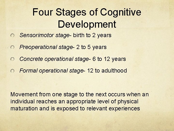 Four Stages of Cognitive Development Sensorimotor stage- birth to 2 years Preoperational stage- 2