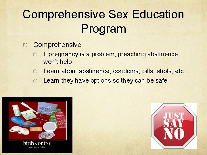 Comprehensive Sex Education Program Comprehensive If pregnancy is a problem, preaching abstinence won’t help