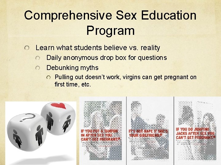 Comprehensive Sex Education Program Learn what students believe vs. reality Daily anonymous drop box