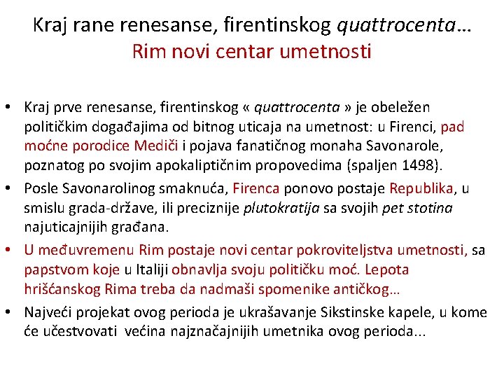 Kraj rane renesanse, firentinskog quattrocenta… Rim novi centar umetnosti • Kraj prve renesanse, firentinskog