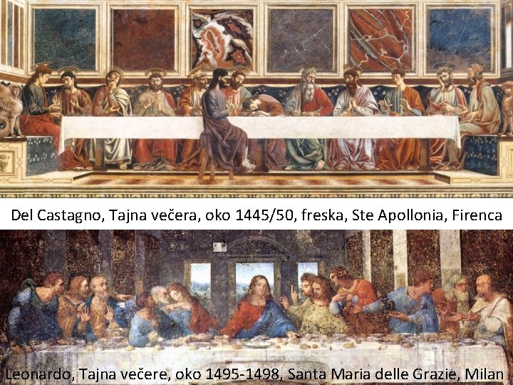 Del Castagno, Tajna večera, oko 1445/50, freska, Ste Apollonia, Firenca Leonardo, Tajna večere, oko