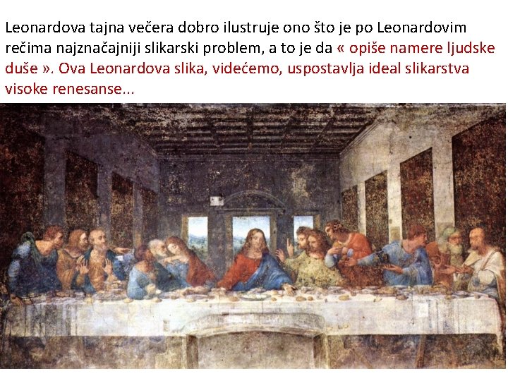 Leonardova tajna večera dobro ilustruje ono što je po Leonardovim rečima najznačajniji slikarski problem,