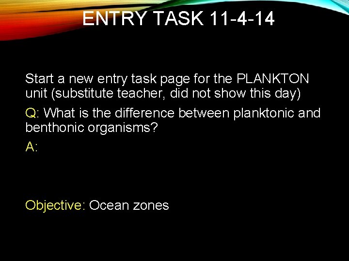 ENTRY TASK 11 -4 -14 Start a new entry task page for the PLANKTON