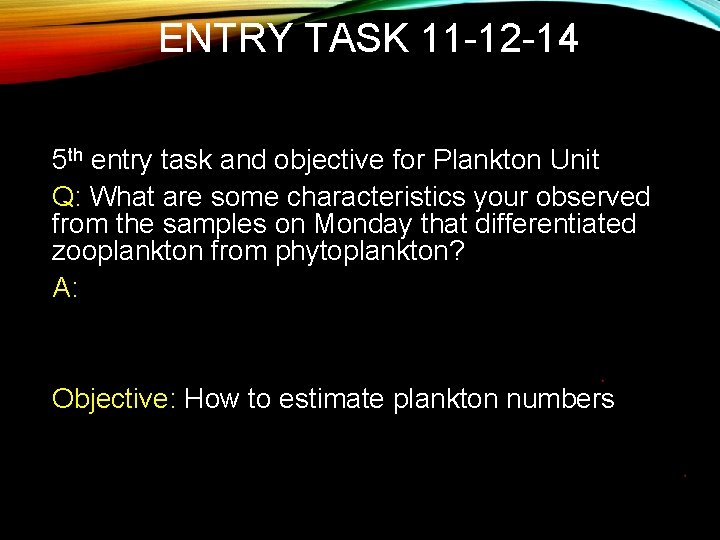 ENTRY TASK 11 -12 -14 5 th entry task and objective for Plankton Unit