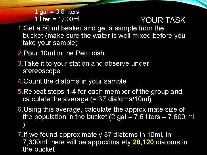 1 gal = 3. 8 liters 1 liter = 1, 000 ml YOUR TASK