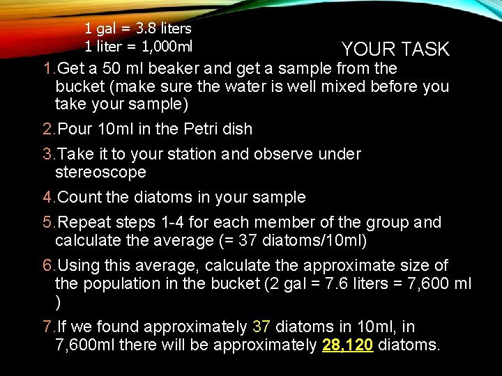 1 gal = 3. 8 liters 1 liter = 1, 000 ml YOUR TASK