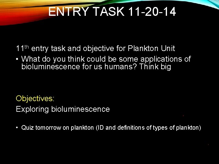 ENTRY TASK 11 -20 -14 11 th entry task and objective for Plankton Unit