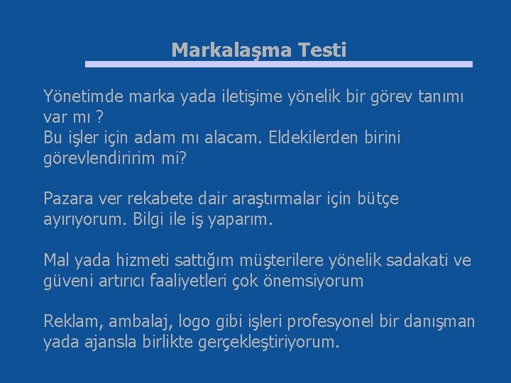 Markalaşma Testi Yönetimde marka yada iletişime yönelik bir görev tanımı var mı ? Bu