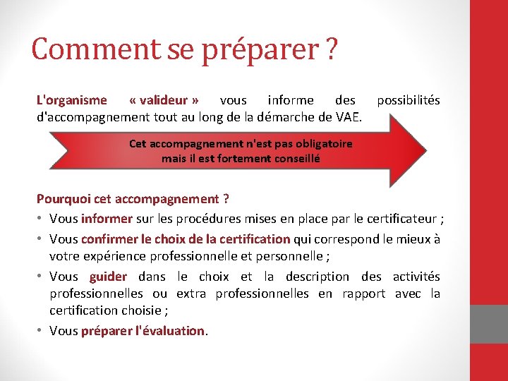 Comment se préparer ? L'organisme « valideur » vous informe des d'accompagnement tout au