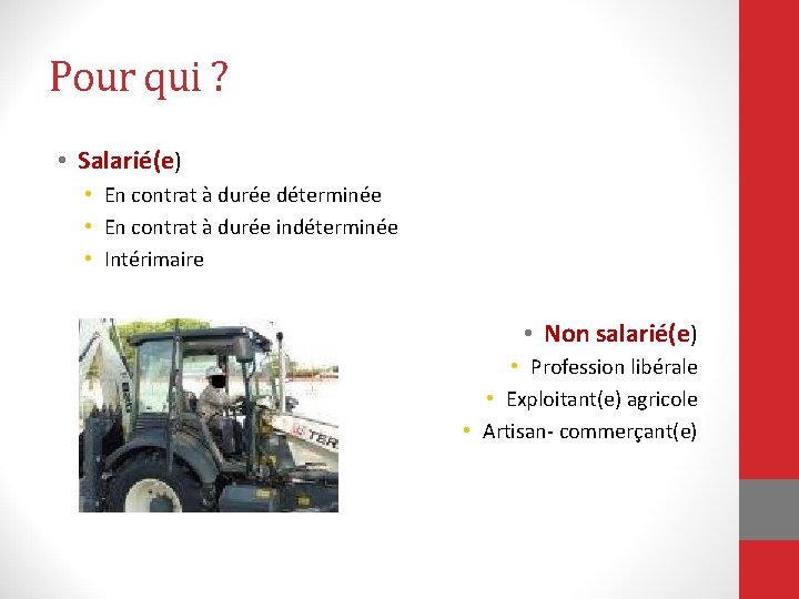 Pour qui ? • Salarié(e) • En contrat à durée déterminée • En contrat