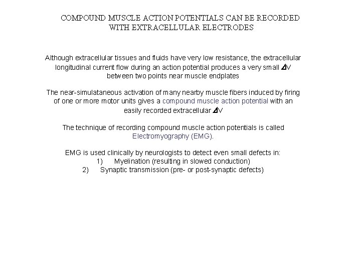 COMPOUND MUSCLE ACTION POTENTIALS CAN BE RECORDED WITH EXTRACELLULAR ELECTRODES Although extracellular tissues and COMPOUND MUSCLE ACTION POTENTIALS CAN BE RECORDED WITH EXTRACELLULAR ELECTRODES Although extracellular tissues and