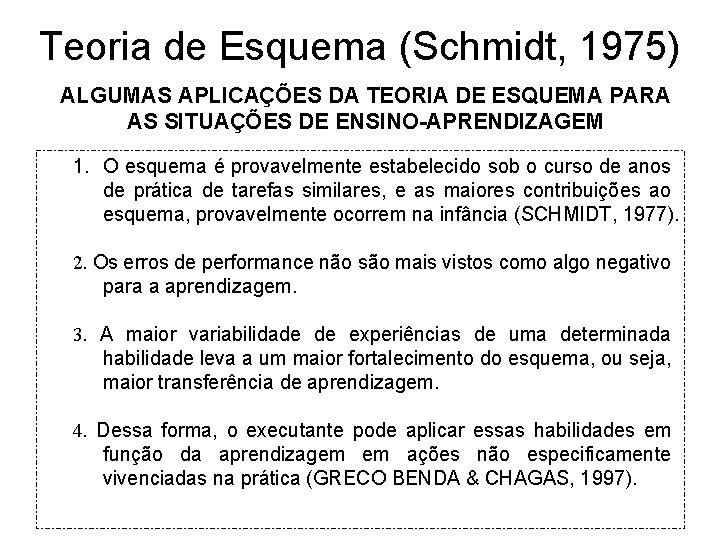 Teoria de Esquema (Schmidt, 1975) ALGUMAS APLICAÇÕES DA TEORIA DE ESQUEMA PARA AS SITUAÇÕES