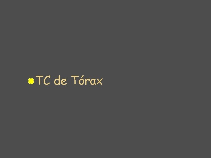 ®TC de Tórax 