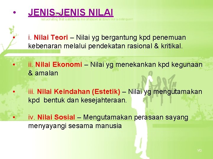  • JENIS-JENIS NILAI • i. Nilai Teori – Nilai yg bergantung kpd penemuan
