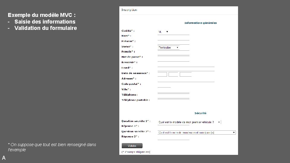 Exemple du modèle MVC : - Saisie des informations - Validation du formulaire *