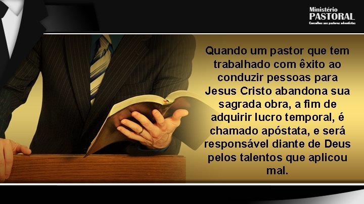 Quando um pastor que tem trabalhado com êxito ao conduzir pessoas para Jesus Cristo