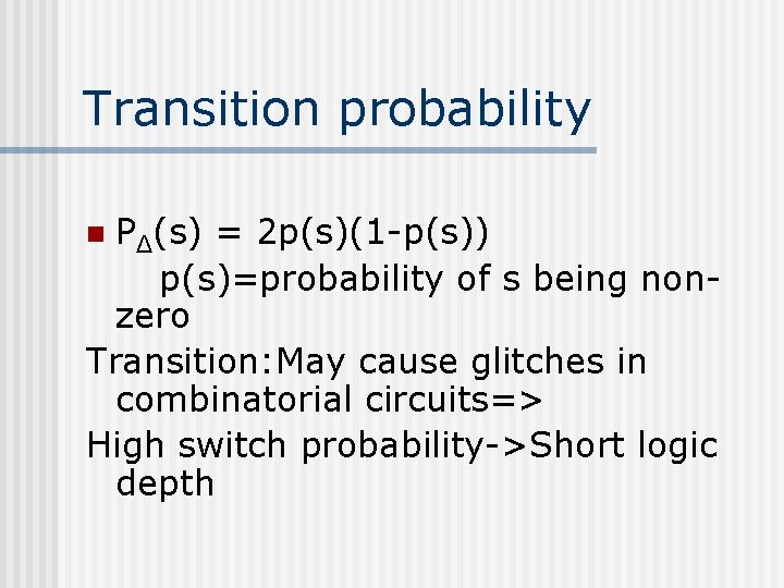 Transition probability PΔ(s) = 2 p(s)(1 -p(s)) p(s)=probability of s being nonzero Transition: May