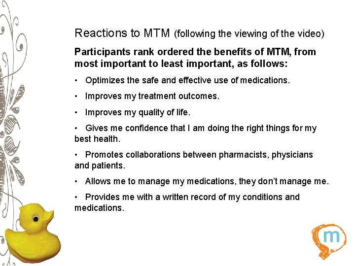 Reactions to MTM (following the viewing of the video) Participants rank ordered the benefits