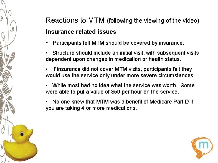 Reactions to MTM (following the viewing of the video) Insurance related issues • Participants