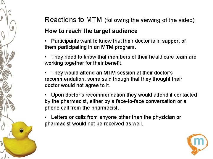 Reactions to MTM (following the viewing of the video) How to reach the target