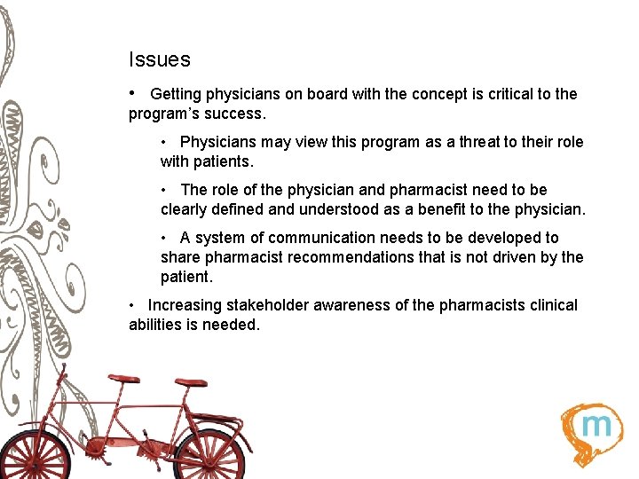 Issues • Getting physicians on board with the concept is critical to the program’s