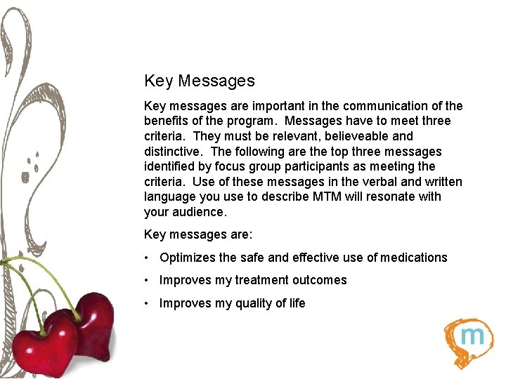 Key Messages Key messages are important in the communication of the benefits of the