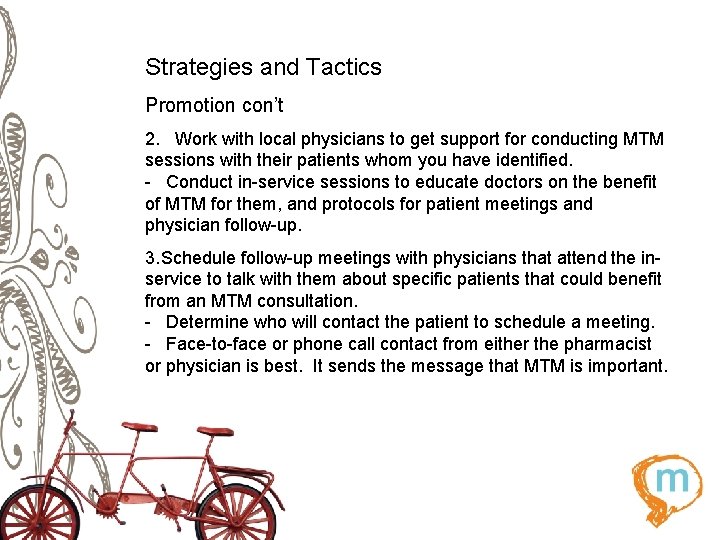 Strategies and Tactics Promotion con’t 2. Work with local physicians to get support for