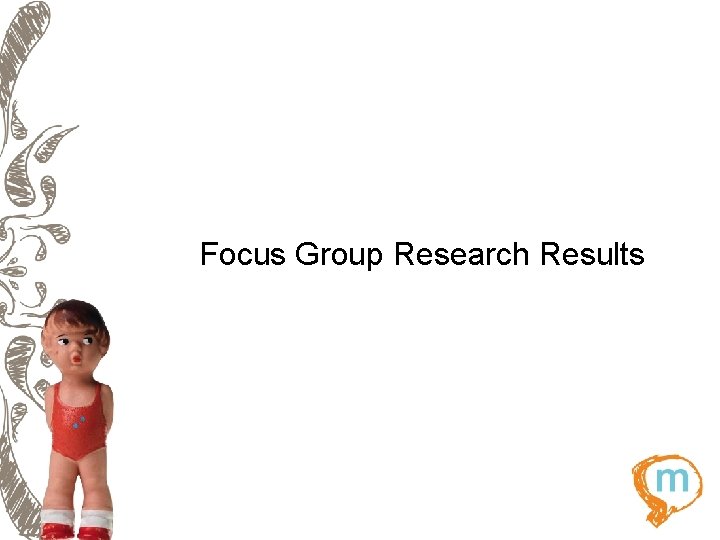 Focus Group Research Results 