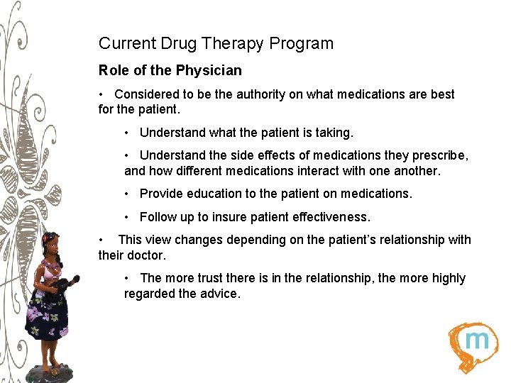 Current Drug Therapy Program Role of the Physician • Considered to be the authority