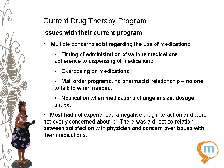 Current Drug Therapy Program Issues with their current program • Multiple concerns exist regarding
