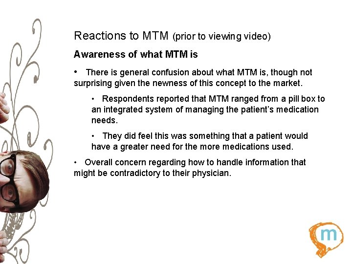 Reactions to MTM (prior to viewing video) Awareness of what MTM is • There