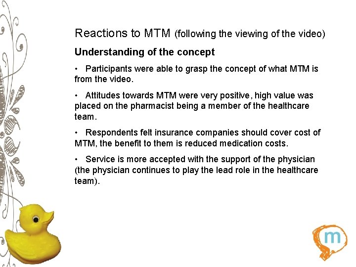 Reactions to MTM (following the viewing of the video) Understanding of the concept •