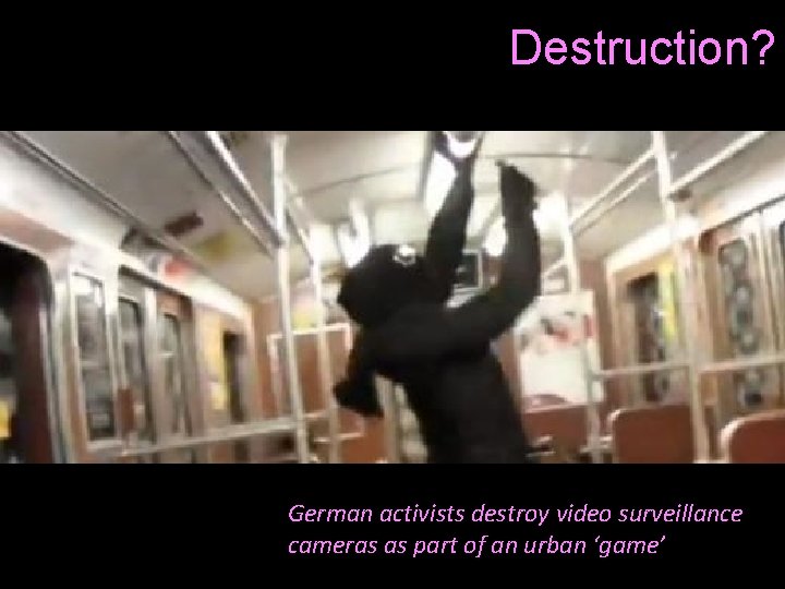 Destruction? German activists destroy video surveillance cameras as part of an urban ‘game’ 