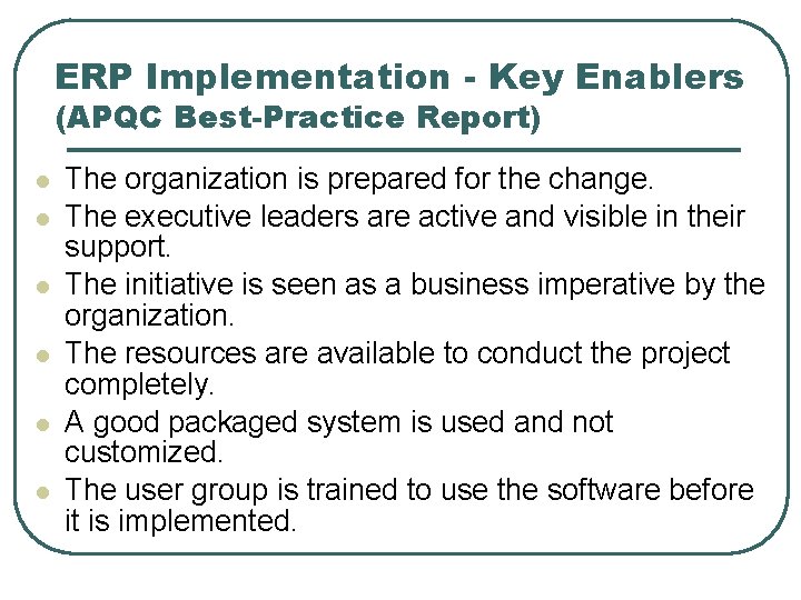 ERP Implementation - Key Enablers (APQC Best-Practice Report) l l l The organization is
