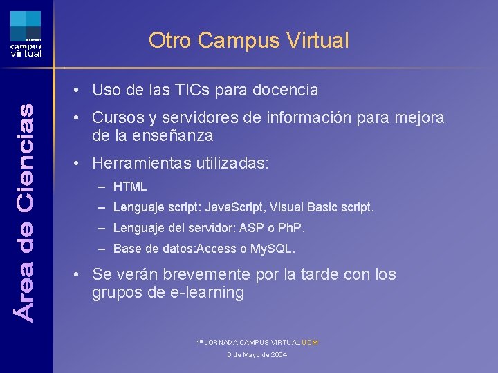 Otro Campus Virtual • Uso de las TICs para docencia • Cursos y servidores