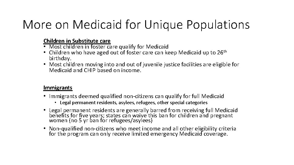 More on Medicaid for Unique Populations Children in Substitute care • Most children in