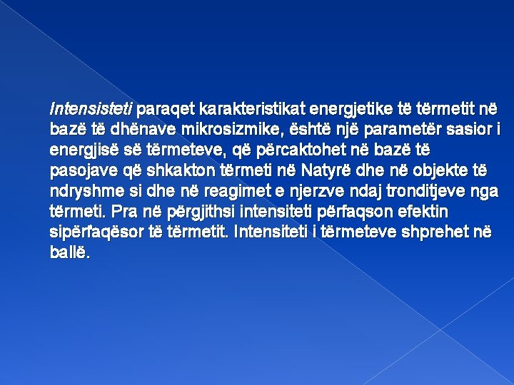 Intensisteti paraqet karakteristikat energjetike të tërmetit në bazë të dhënave mikrosizmike, është një parametër