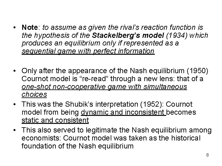  • Note: to assume as given the rival’s reaction function is the hypothesis