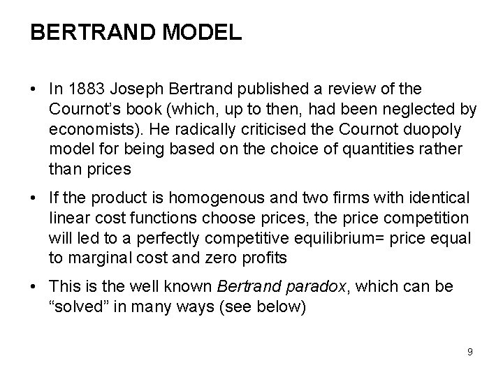 BERTRAND MODEL • In 1883 Joseph Bertrand published a review of the Cournot’s book