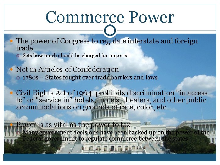 Commerce Power The power of Congress to regulate interstate and foreign trade Sets how