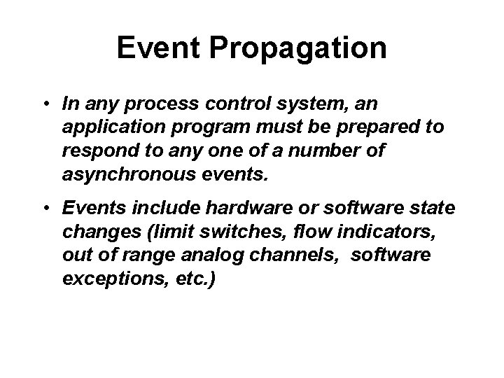 Event Propagation • In any process control system, an application program must be prepared