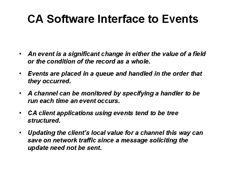 CA Software Interface to Events • An event is a significant change in either