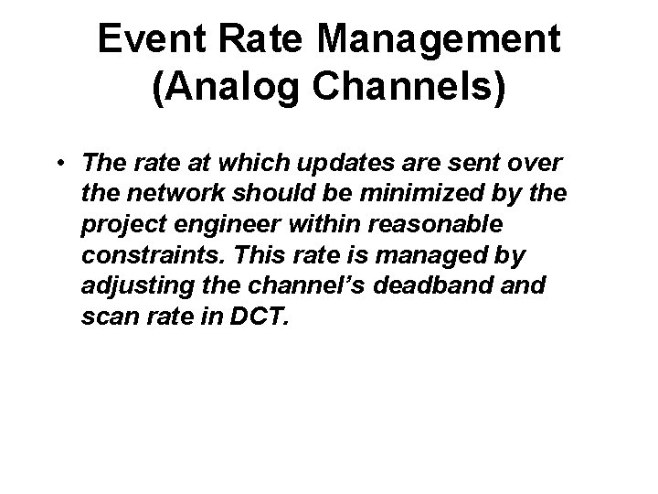 Event Rate Management (Analog Channels) • The rate at which updates are sent over