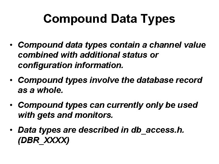 Compound Data Types • Compound data types contain a channel value combined with additional