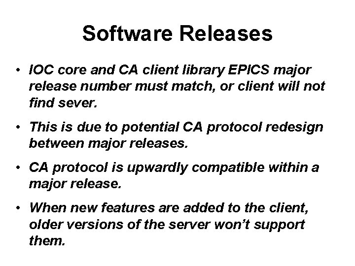 Software Releases • IOC core and CA client library EPICS major release number must
