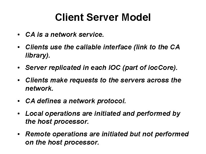 Client Server Model • CA is a network service. • Clients use the callable